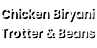 Chicken Biryani Trotter & Beans